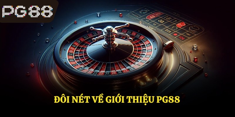 Đôi nét về giới thiệu PG88