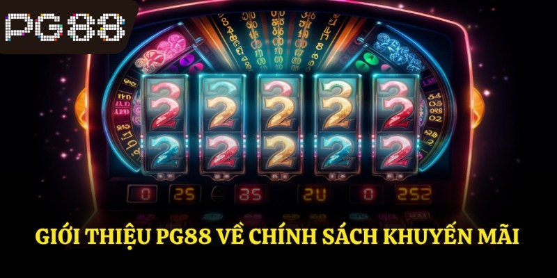 Giới thiệu PG88 về chính sách khuyến mãi