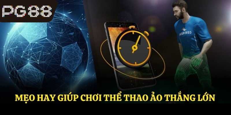 Mẹo hay giúp chơi thể thao ảo thắng lớn