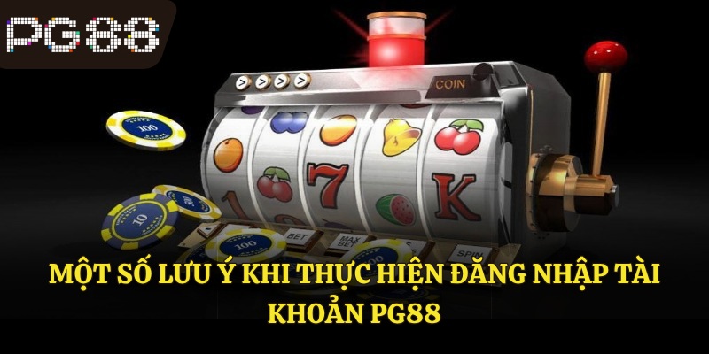 Một số điều cần lưu ý khi đăng nhập 