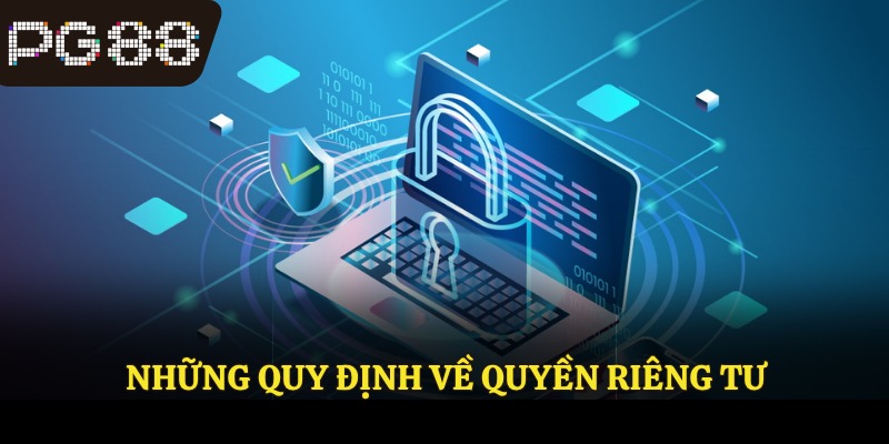 Những quy định về quyền riêng tư