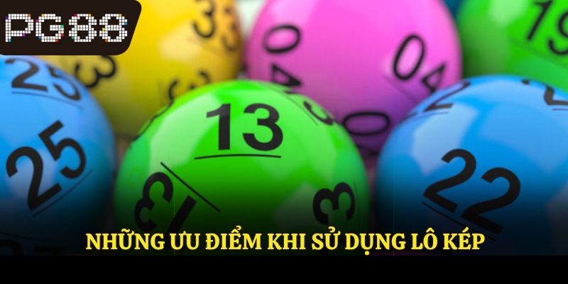 Những ưu điểm khi sử dụng lô kép