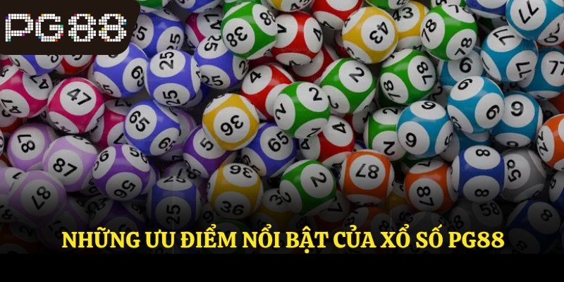 Những ưu điểm nổi bật của xổ số PG88