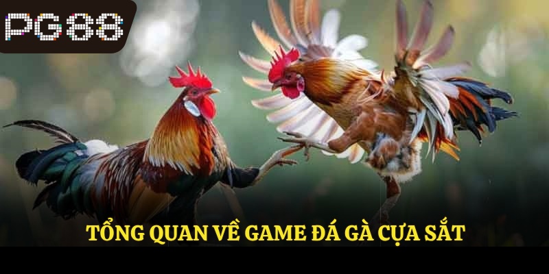 Tổng quan về game đá gà cựa sắt