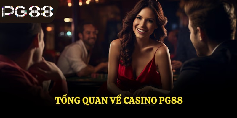 Tổng quan về casino PG88
